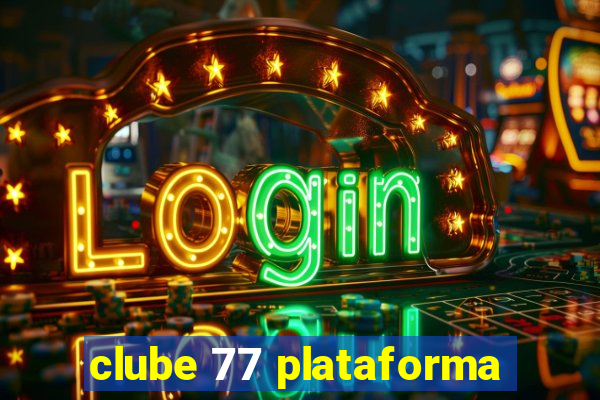 clube 77 plataforma